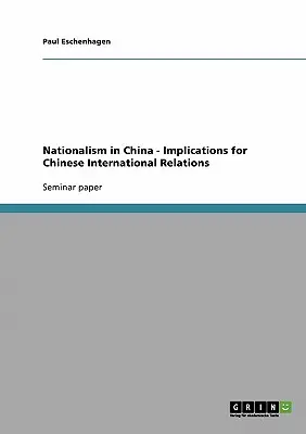 Naționalismul în China - Implicații pentru relațiile internaționale chineze - Nationalism in China - Implications for Chinese International Relations