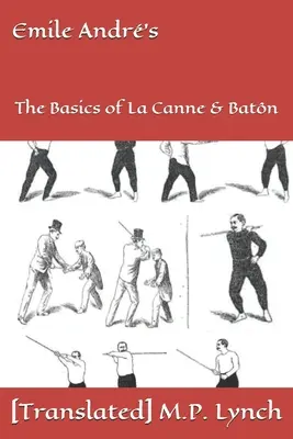De Emile Andr: Bazele La Canne & Batn - Emile Andr's: The Basics of La Canne & Batn
