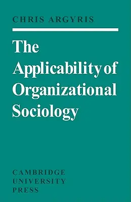 Aplicabilitatea sociologiei organizaționale - The Applicability of Organizational Sociology