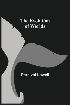 Evoluția lumilor - The Evolution of Worlds