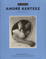 În centrul atenției: Andre Kertesz - Fotografii de la Muzeul J.Paul Getty - In Focus: Andre Kertesz – Photographs From the J.Paul Getty Museum