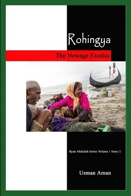 Rohingya - Exodul de la Newage - Rohingya - The Newage Exodus
