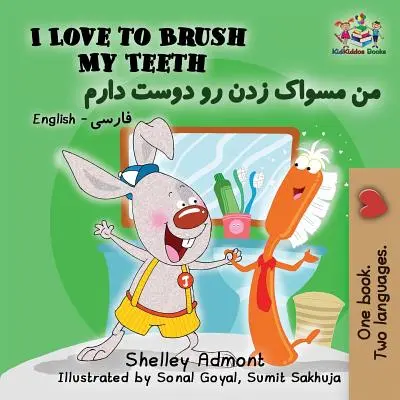 I Love to Brush My Teeth (Îmi place să mă spăl pe dinți): English Farsi Persian - I Love to Brush My Teeth: English Farsi Persian