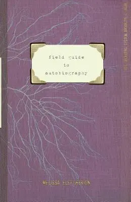Ghid de teren pentru autobiografie - field guide to autobiography