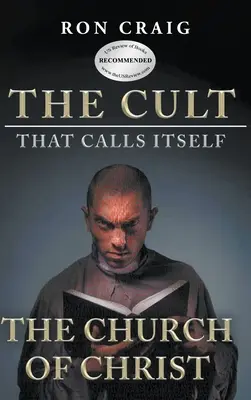 Cultul care își spune Biserica lui Hristos: Ce trebuie să știe toată lumea despre ceea ce învață ei - The Cult That Calls Itself The Church of Christ: What Everyone Needs To Know About What They Teach