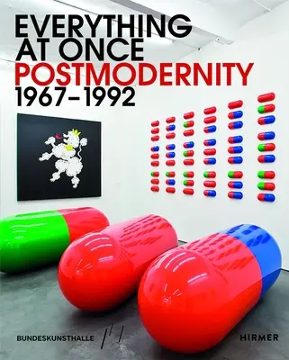 Totul la un moment dat: Postmodernitatea 1967-1992 - Everything at Once: Postmodernity 1967-1992