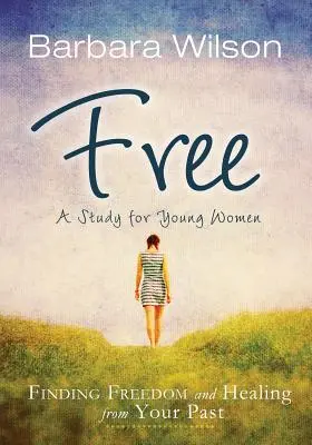 Liber: Găsirea libertății și vindecarea de trecutul tău - Free: Finding Freedom and Healing from Your Past