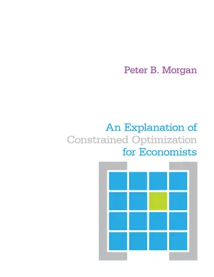 O explicație a optimizării constrânse pentru economiști - An Explanation of Constrained Optimization for Economists
