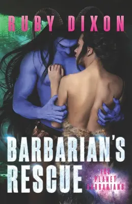 Salvarea barbarului: A SciFi Alien Romance - Barbarian's Rescue: A SciFi Alien Romance