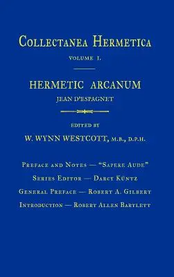 Arcanul hermetic: Collectanea Hermetica Volumul 1 - Hermetic Arcanum: Collectanea Hermetica Volume 1