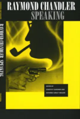 Raymond Chandler vorbind - Raymond Chandler Speaking
