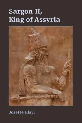 Sargon al II-lea, rege al Asiriei - Sargon II, King of Assyria