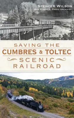 Salvarea căii ferate Cumbres & Toltec Scenic Railroad - Saving the Cumbres & Toltec Scenic Railroad