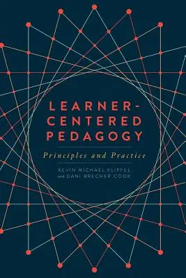 Pedagogie centrată pe cursant: Principii și practică - Learner-Centered Pedagogy: Principles and Practice