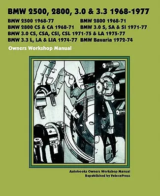 BMW 2500, 2800, 3.0, 3.3 & Bavaria 1968-1977 Manual de utilizare pentru proprietari - BMW 2500, 2800, 3.0, 3.3 & Bavaria 1968-1977 OWNERS WORKSHOP MANUAL