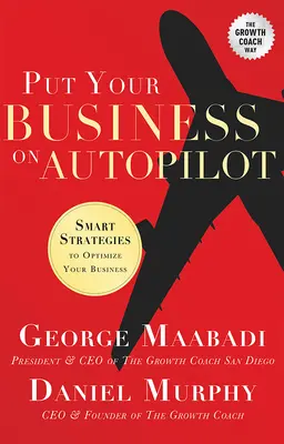 Pune-ți afacerea pe pilot automat: Strategii inteligente pentru a-ți optimiza afacerea - Put Your Business on Autopilot: Smart Strategies to Optimize Your Business