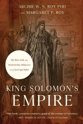 Imperiul regelui Solomon: Ascensiunea, căderea și influența modernă a unui conducător din Epoca de Fier - King Solomon's Empire: The Rise, Fall, and Modern-Day Influence of an Iron-Age Ruler