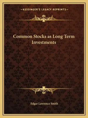 Acțiunile comune ca investiții pe termen lung - Common Stocks as Long Term Investments