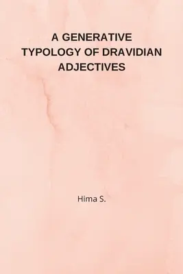 O tipologie generativă a adjectivelor dravidiene - A Generative Typology of Dravidian Adjectives