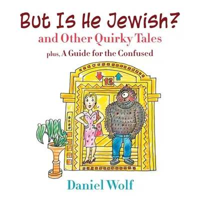 Dar este el evreu? și alte povești ciudate - But Is He Jewish? and Other Quirky Tales