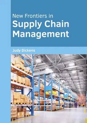 Noi frontiere în managementul lanțului de aprovizionare - New Frontiers in Supply Chain Management