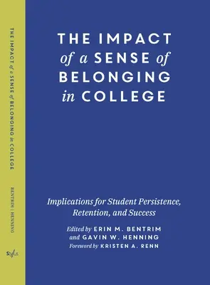 Impactul unui sentiment de apartenență la facultate: Implicații pentru persistența, retenția și succesul studenților - The Impact of a Sense of Belonging in College: Implications for Student Persistence, Retention, and Success