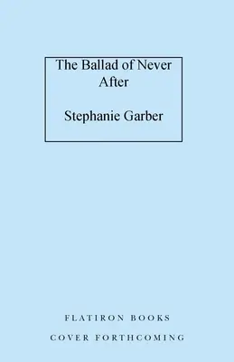 Balada de niciodată după - The Ballad of Never After