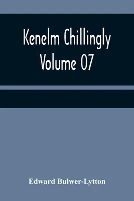 Kenelm Chillingly - Volumul 07 - Kenelm Chillingly - Volume 07