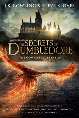 Fantastic Beasts: Secretele lui Dumbledore - Scenariul complet (Fantastic Beasts, Book 3) - Fantastic Beasts: The Secrets of Dumbledore - The Complete Screenplay (Fantastic Beasts, Book 3)
