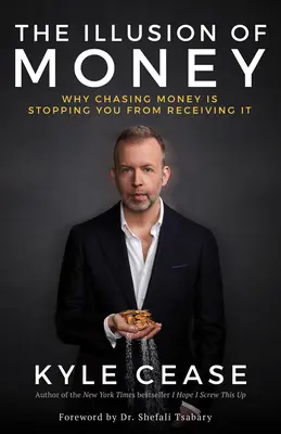 Iluzia banilor: De ce goana după bani te împiedică să îi primești - The Illusion of Money: Why Chasing Money Is Stopping You from Receiving It
