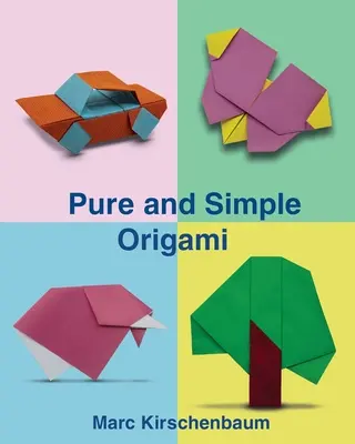 Origami pur și simplu - Pure and Simple Origami
