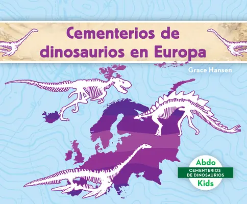Cementerios de Dinosaurios En Europa (Cimitire de dinozauri în Europa) - Cementerios de Dinosaurios En Europa (Dinosaur Graveyards in Europe)