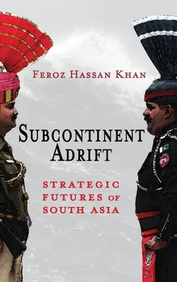 Subcontinentul în derivă: Viitorul strategic al Asiei de Sud - Subcontinent Adrift: Strategic Futures of South Asia
