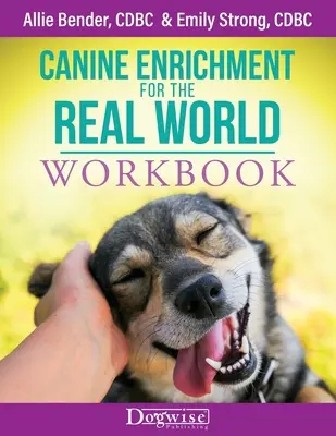 Caiet de lucru pentru îmbogățirea canină în lumea reală - Canine Enrichment for the Real World Workbook