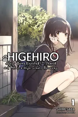 Higehiro: După ce am fost respins, m-am bărbierit și am luat în primire un licean fugar, Vol. 1 (Light Novel) - Higehiro: After Being Rejected, I Shaved and Took in a High School Runaway, Vol. 1 (Light Novel)