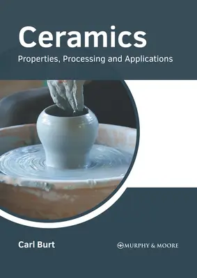 Ceramică: Proprietăți, prelucrare și aplicații - Ceramics: Properties, Processing and Applications