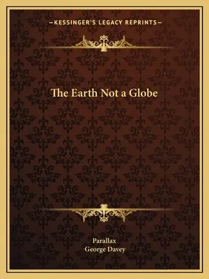 Pământul nu este un glob - The Earth Not a Globe