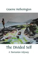 Sinele divizat: O odisee tasmaniană - The Divided Self: A Tasmanian Odyssey