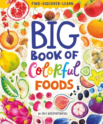 Marea carte a alimentelor colorate - Big Book of Colorful Foods