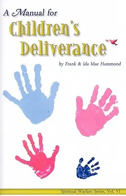 Manual pentru eliberarea copiilor - Manual for Childrens Deliverance