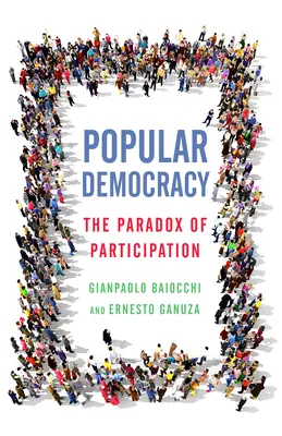 Democrația populară: Paradoxul participării - Popular Democracy: The Paradox of Participation