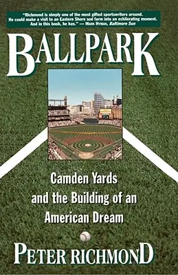 Ballpark: Camden Yards și construirea unui vis american - Ballpark: Camden Yards and the Building of an American Dream