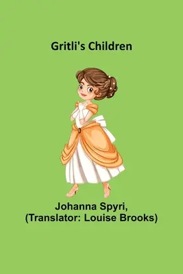 Copiii lui Gritli - Gritli's Children