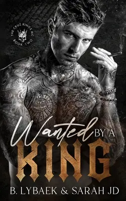 Wanted by a King: O poveste de dragoste MC întunecată - Wanted by a King: A dark MC romance