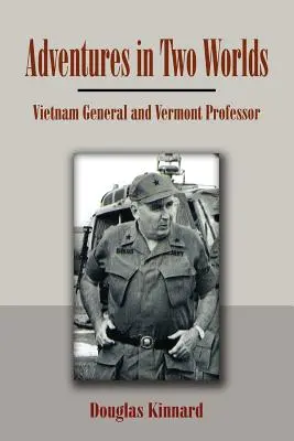 Aventuri în două lumi: Generalul din Vietnam și profesorul din Vermont - Adventures in Two Worlds: Vietnam General and Vermont Professor