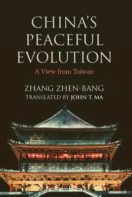 Evoluția pașnică a Chinei: O viziune din Taiwan - China's Peaceful Evolution: A View from Taiwan