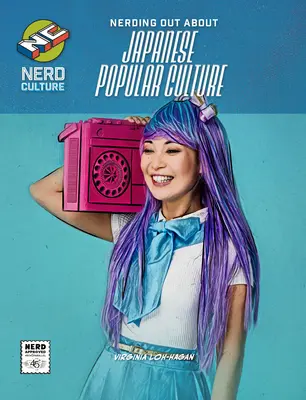 Nerding Out despre cultura populară japoneză - Nerding Out about Japanese Popular Culture