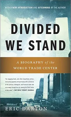 Divided We Stand: O biografie a World Trade Center din New York - Divided We Stand: A Biography of New York's World Trade Center