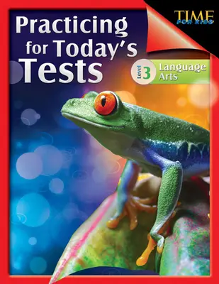 Timp pentru copii: Practicarea pentru testele de azi: Arte lingvistice Nivelul 3 - Time for Kids: Practicing for Today's Tests: Language Arts Level 3