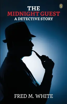 The Midnight Guest O poveste polițistă - The Midnight Guest A Detective Story